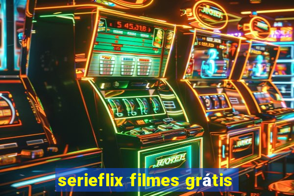 serieflix filmes grátis